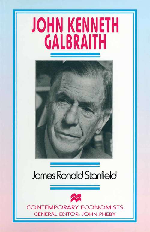 Book cover of John Kenneth Galbraith (1st ed. 1996) (Contemporary Economists)