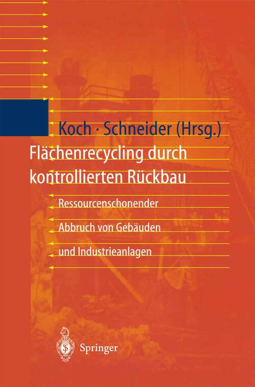 Book cover of Flächenrecycling durch kontrollierten Rückbau: Ressourcenschonender Abbruch von Gebäuden und Industrieanlagen (1997)