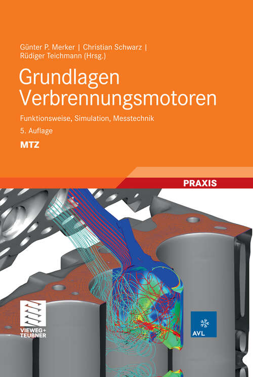 Book cover of Grundlagen Verbrennungsmotoren: Funktionsweise, Simulation, Messtechnik (5. Aufl. 2011) (ATZ/MTZ-Fachbuch)