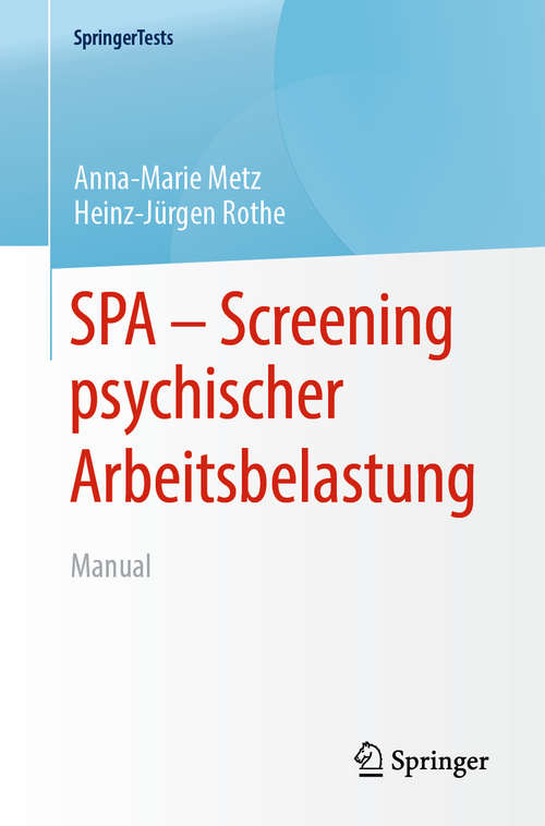 Book cover of SPA - Screening psychischer Arbeitsbelastung: Manual (1. Aufl. 2020) (SpringerTests)