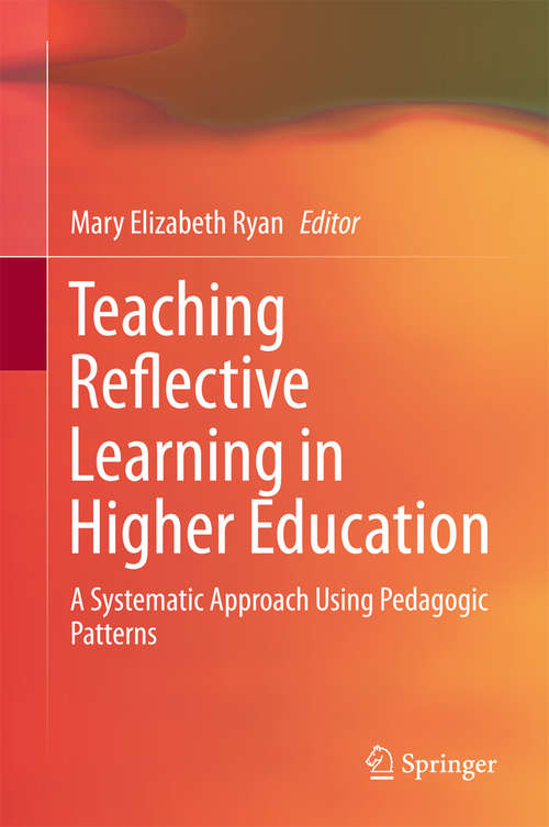 Book cover of Teaching Reflective Learning in Higher Education: A Systematic Approach Using Pedagogic Patterns (2015)