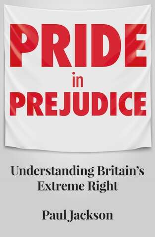 Book cover of Pride in prejudice: Understanding Britain's extreme right