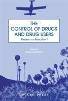 Book cover of The Control Of Drugs And Drug Users: Reason Or Reaction? (PDF)