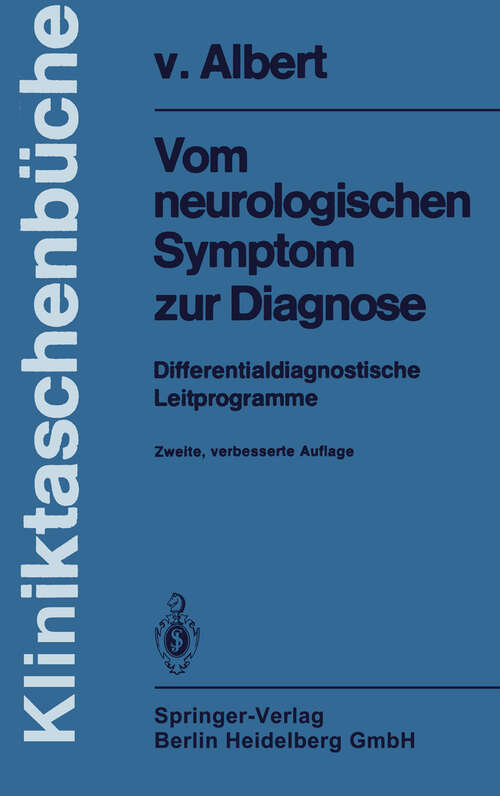 Book cover of Vom neurologischen Symptom zur Diagnose: Differentialdiagnostische Leitprogramme (2. Aufl. 1981) (Kliniktaschenbücher)