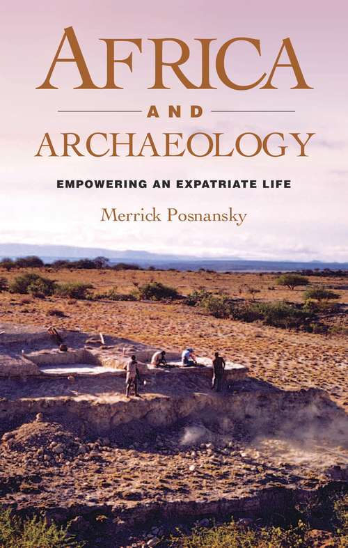 Book cover of Africa and Archaeology: Empowering an Expatriate Life