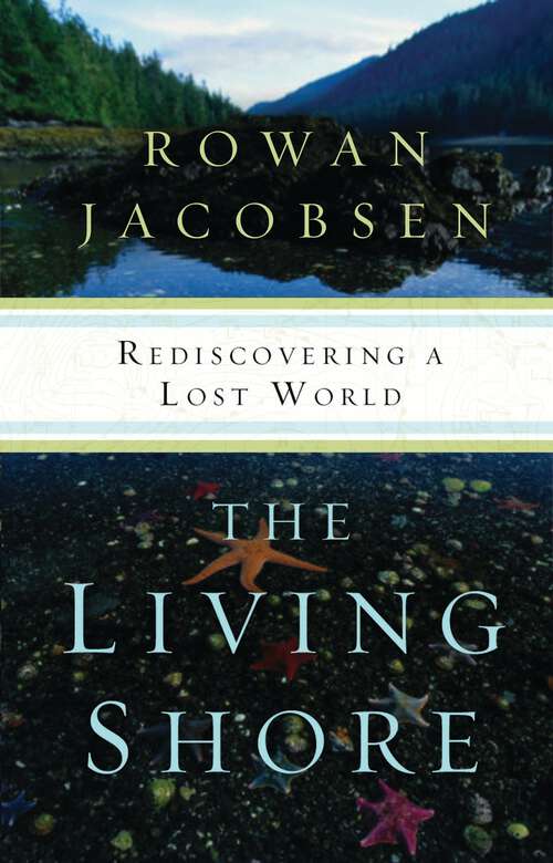 Book cover of The Living Shore: Rediscovering a Lost World