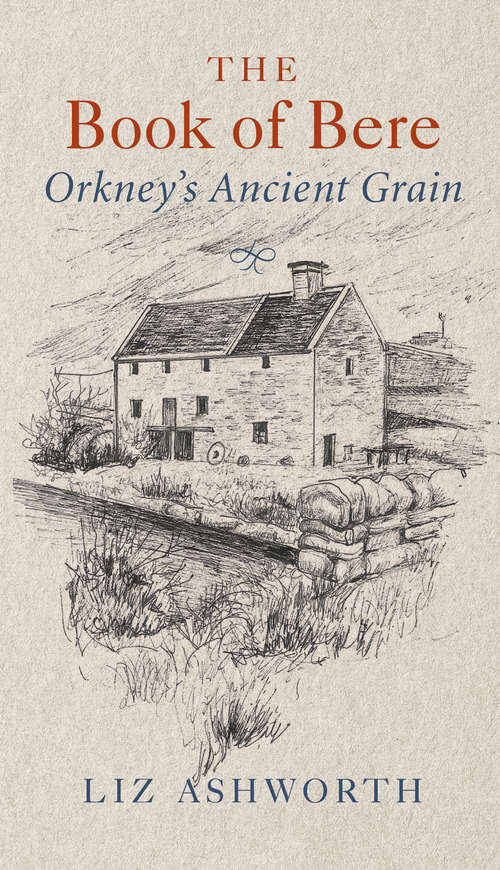 Book cover of The Book of Bere: Orkney's Ancient Grain