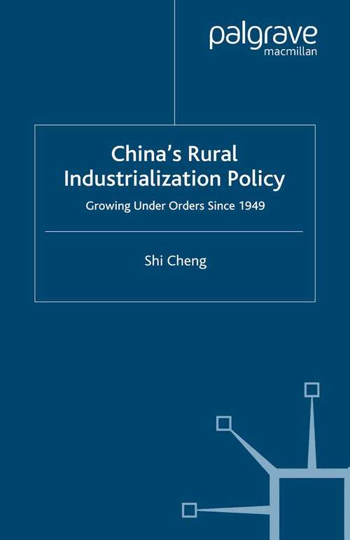 Book cover of China's Rural Industrialization Policy: Growing Under Orders Since 1949 (2006)