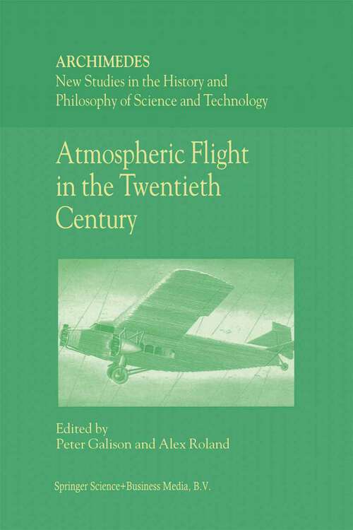 Book cover of Atmospheric Flight in the Twentieth Century (2000) (Archimedes #3)
