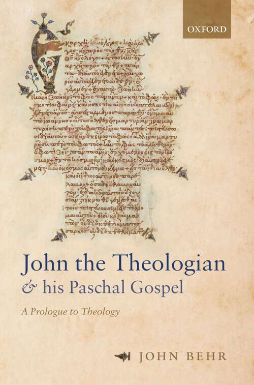 Book cover of John the Theologian and his Paschal Gospel: A Prologue to Theology