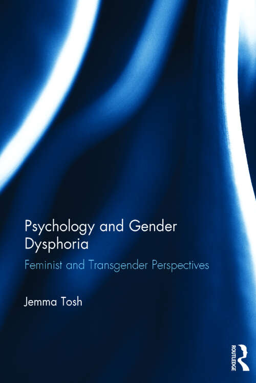 Book cover of Psychology and Gender Dysphoria: Feminist and Transgender Perspectives