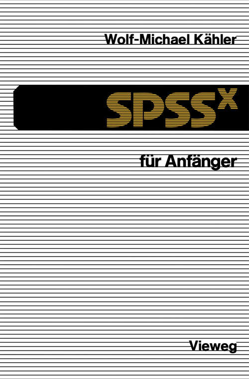 Book cover of SPSSx für Anfänger: Eine Einführung in das Datenanalysesystem (2. Aufl. 1988)