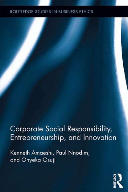 Book cover of Corporate Social Responsibility, Entrepreneurship, and Innovation (Routledge Studies in Business Ethics)