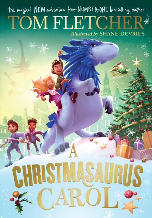 Book cover of A Christmasaurus Carol: A brand-new festive adventure for 2023 from number-one-bestselling author Tom Fletcher (The Christmasaurus)