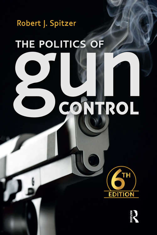 Book cover of Politics of Gun Control