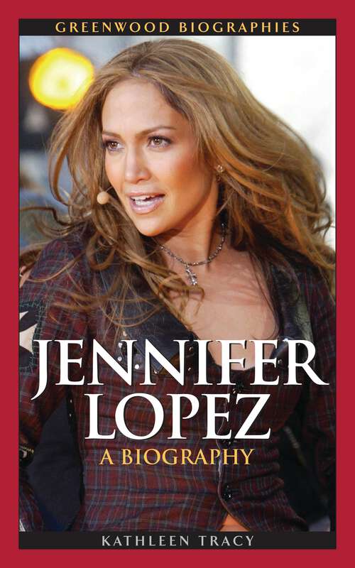 Book cover of Jennifer Lopez: A Biography (Greenwood Biographies)