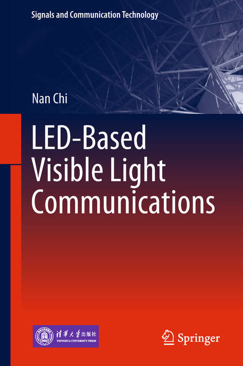 Book cover of LED-Based Visible Light Communications (1st ed. 2018) (Signals and Communication Technology)