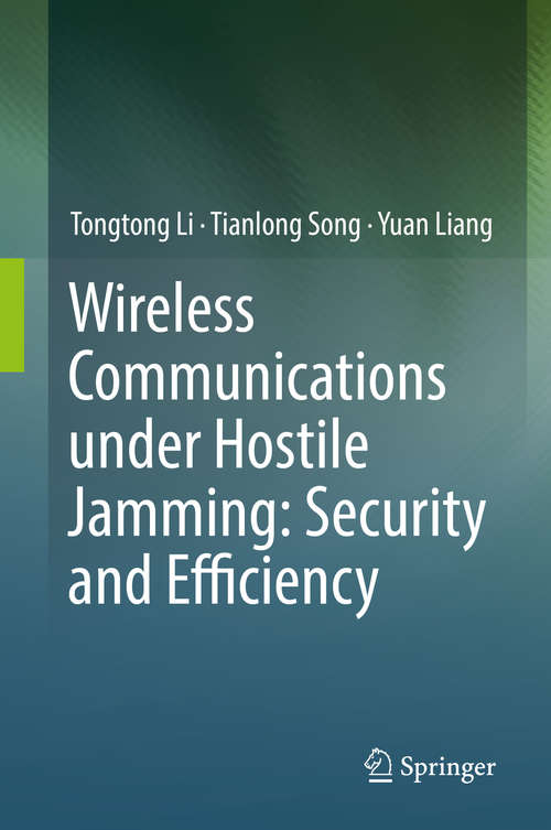 Book cover of Wireless Communications under Hostile Jamming: Security and Efficiency (1st ed. 2018)