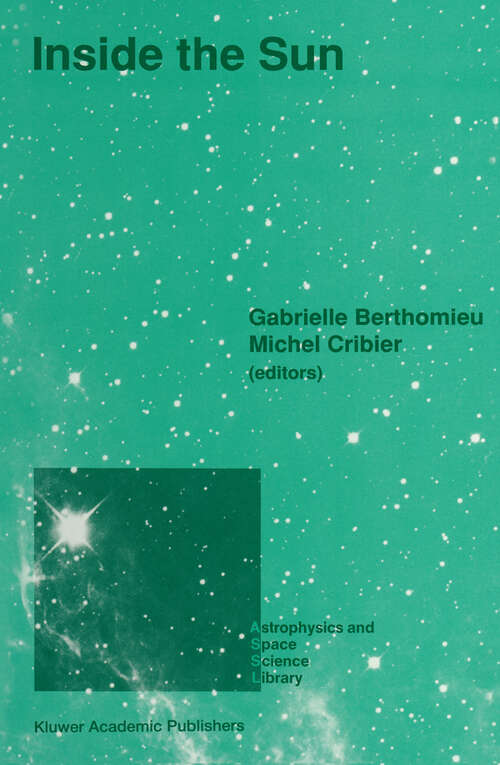 Book cover of Inside the Sun: Proceedings of the 121st Colloquium of the International Astronomical Union, Held at Versailles, France, May 22–26, 1989 (1990) (Astrophysics and Space Science Library #159)