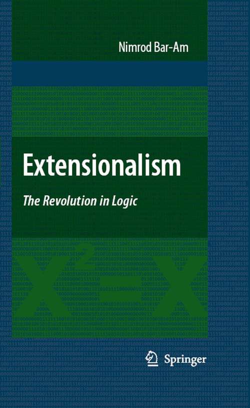 Book cover of Extensionalism: The Revolution in Logic (2008)