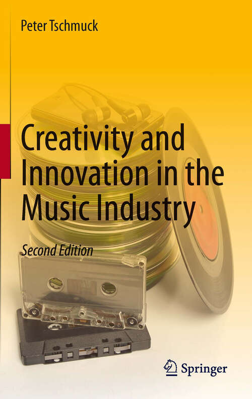Book cover of Creativity and Innovation in the Music Industry (2nd ed. 2012)