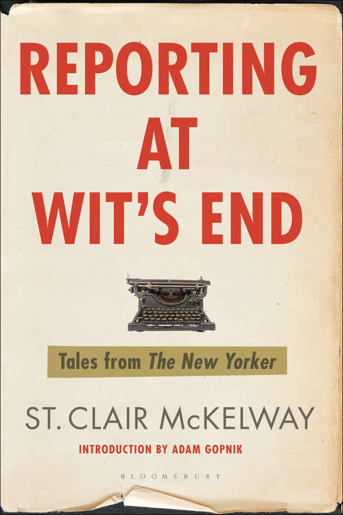 Book cover of Reporting at Wit's End: Tales from The New Yorker