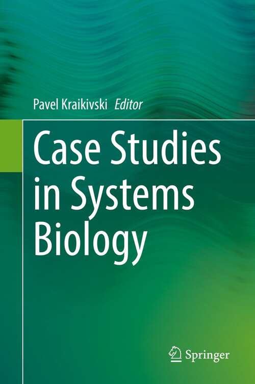 Book cover of Case Studies in  Systems Biology (1st ed. 2021)