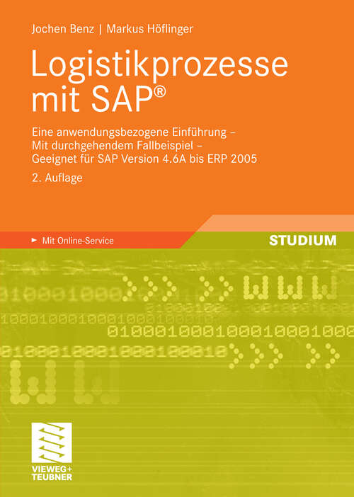 Book cover of Logistikprozesse mit SAP: Eine anwendungsbezogene Einführung - Mit durchgehendem Fallbeispiel - Geeignet für SAP Version 4.6A bis ECC 6.0 (2.Aufl. 2008)