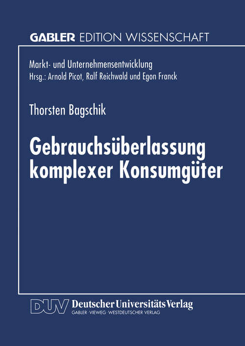 Book cover of Gebrauchsüberlassung komplexer Konsumgüter: Eine ökonomische Analyse (1999) (Markt- und Unternehmensentwicklung Markets and Organisations)