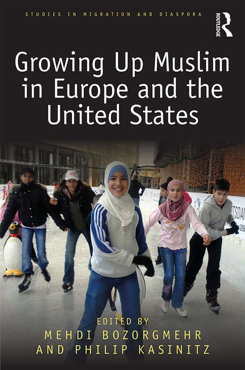 Book cover of Growing Up Muslim in Europe and the United States (Studies in Migration and Diaspora)