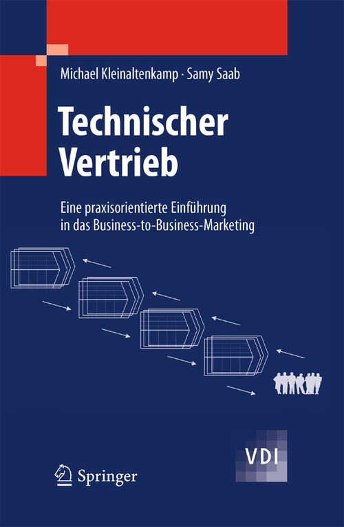 Book cover of Technischer Vertrieb: Eine praxisorientierte Einführung in das Business-to-Business-Marketing (2009) (VDI-Buch)