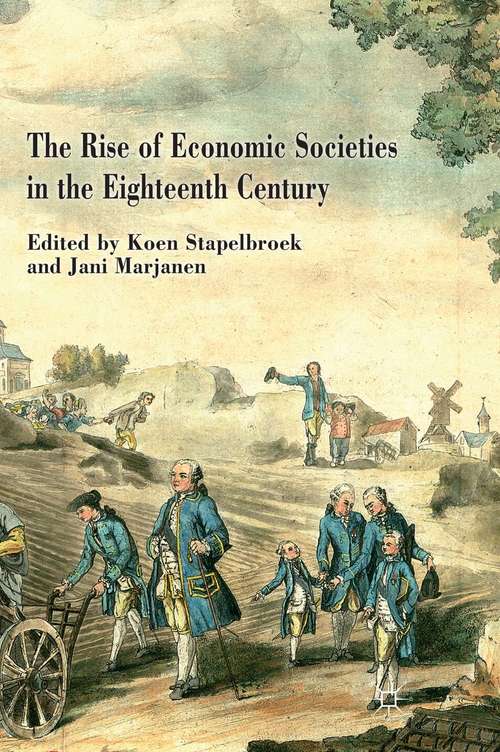 Book cover of The Rise of Economic Societies in the Eighteenth Century: Patriotic Reform in Europe and North America (2012)