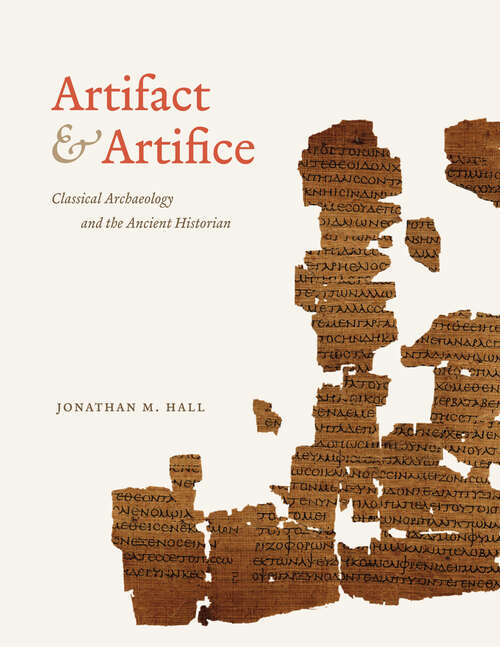 Book cover of Artifact and Artifice: Classical Archaeology and the Ancient Historian
