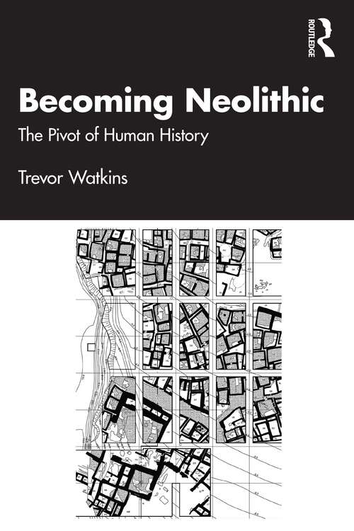 Book cover of Becoming Neolithic: The Pivot of Human History