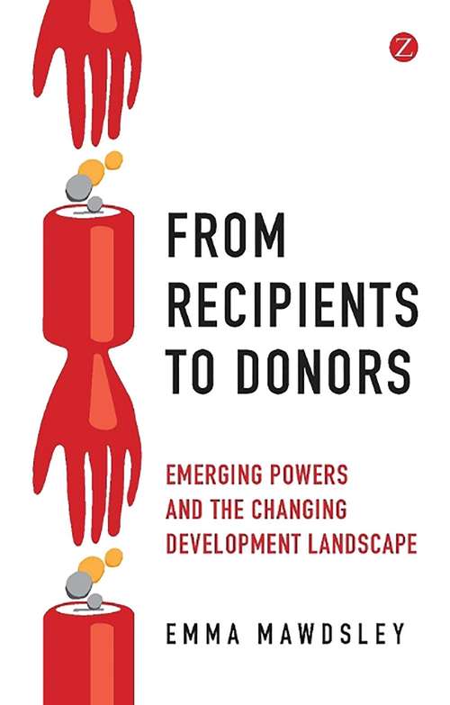 Book cover of From Recipients to Donors: Emerging Powers and the Changing Development Landscape