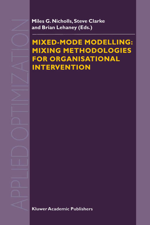 Book cover of Mixed-Mode Modelling: Mixing Methodologies For Organisational Intervention (2001) (Applied Optimization #58)