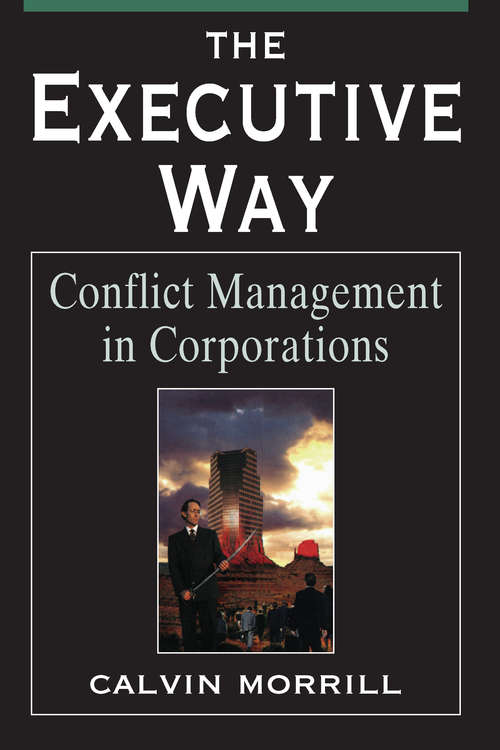 Book cover of The Executive Way: Conflict Management in Corporations (Chicago History Of American Civilization Ser.)