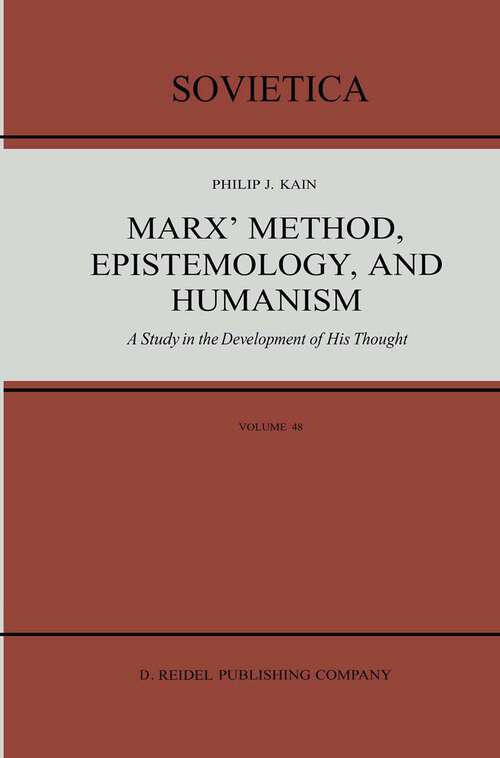 Book cover of Marx’ Method, Epistemology, and Humanism: A Study in the Development of His Thought (1986) (Sovietica #48)