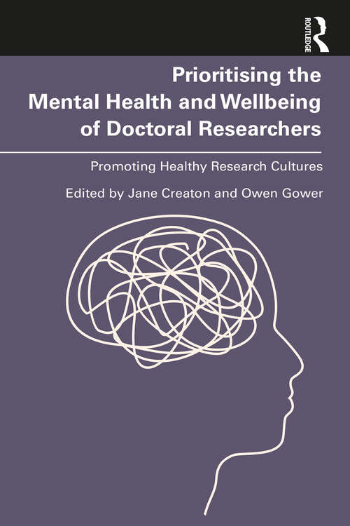 Book cover of Prioritising the Mental Health and Wellbeing of Doctoral Researchers: Promoting Healthy Research Cultures