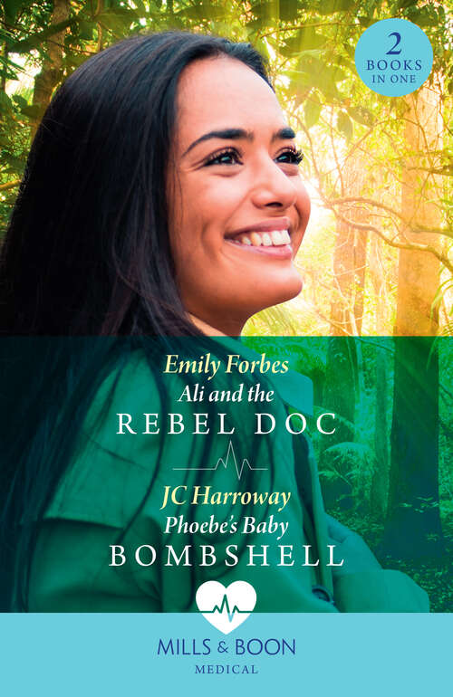 Book cover of Ali And The Rebel Doc / Phoebe's Baby Bombshell (A Sydney Central Reunion) / Phoebe's Baby Bombshell (A Sydney Central Reunion) (Mills & Boon Medical): Ali And The Rebel Doc (a Sydney Central Reunion) / Phoebe's Baby Bombshell (a Sydney Central Reunion) (ePub edition)