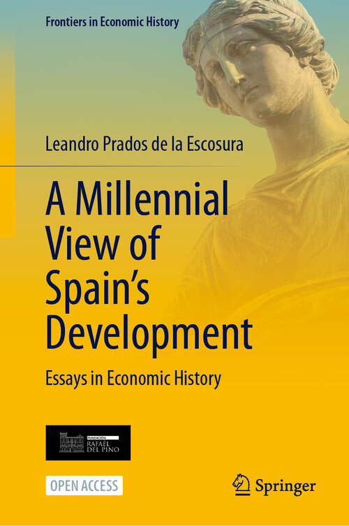 Book cover of A Millennial View of Spain’s Development: Essays in Economic History (2024) (Frontiers in Economic History)