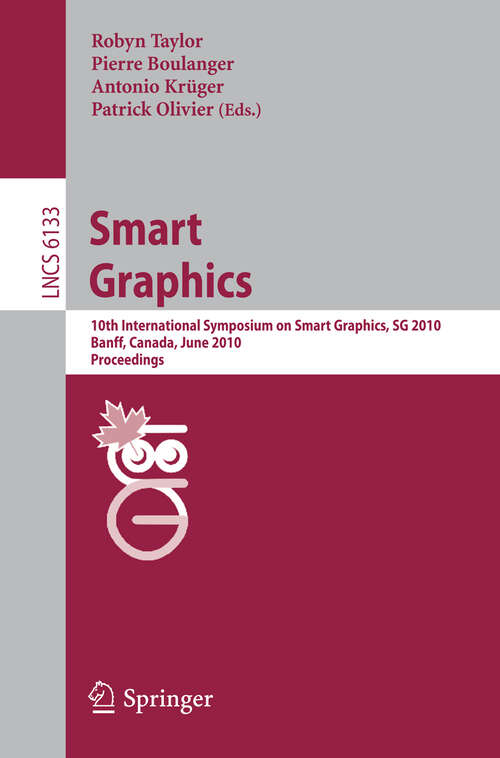 Book cover of Smart Graphics: 10th International Symposium on Smart Graphics, Banff, Canada, June 24-26 Proceedings (2010) (Lecture Notes in Computer Science #6133)