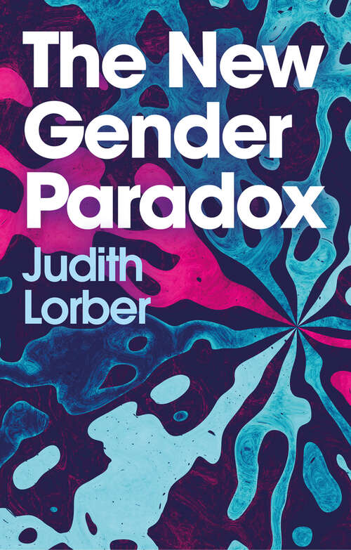 Book cover of The New Gender Paradox: Fragmentation and Persistence of the Binary