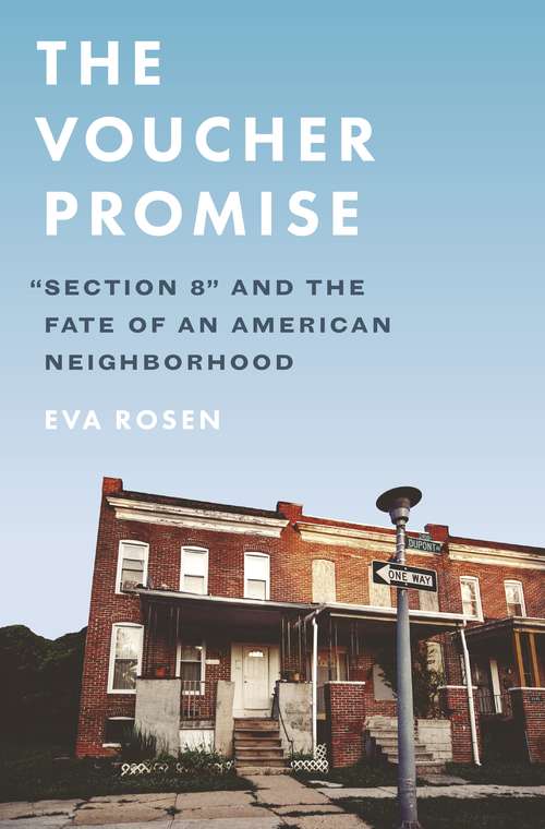 Book cover of The Voucher Promise: "Section 8" and the Fate of an American Neighborhood
