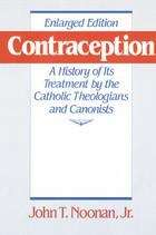 Book cover of Contraception: A History Of Its Treatment By The Catholic Theologians And Canonists