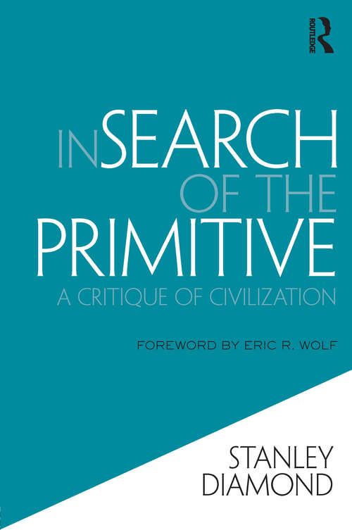 Book cover of In Search of the Primitive: A Critique of Civilization (Routledge Classic Texts in Anthropology)