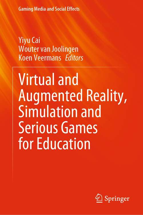 Book cover of Virtual and Augmented Reality, Simulation and Serious Games for Education (1st ed. 2021) (Gaming Media and Social Effects)