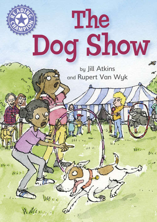 Book cover of The Dog Show: Independent Reading Purple 8 (PDF) (Reading Champion #145)
