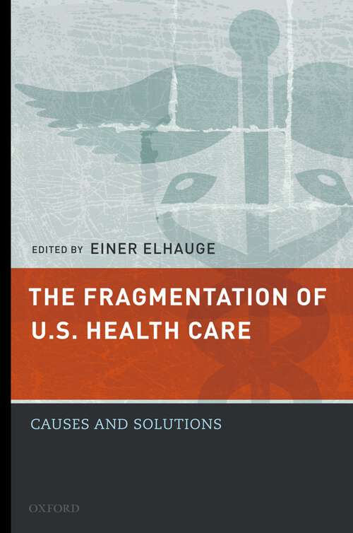 Book cover of The Fragmentation of U.S. Health Care: Causes and Solutions