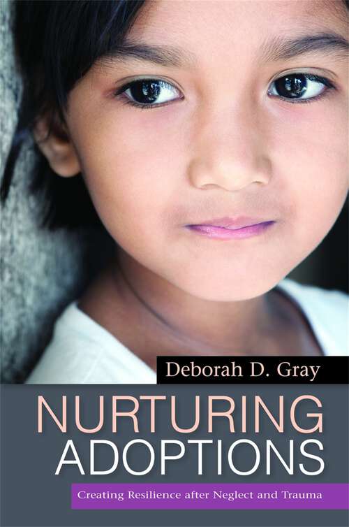 Book cover of Nurturing Adoptions: Creating Resilience after Neglect and Trauma